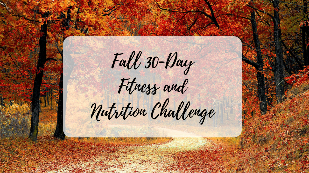 Welcome Fall with My 30-Day Fitness and Nutrition Challenge