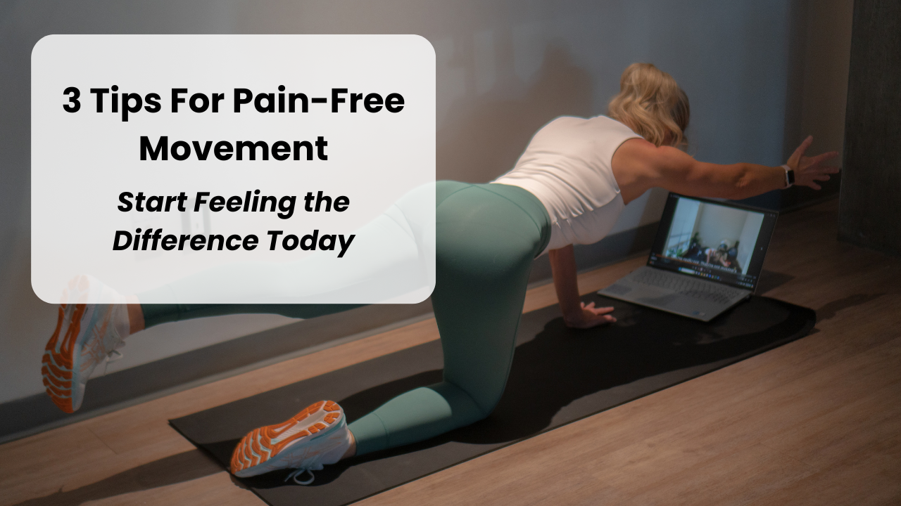 3 Tips for Pain-Free Movement and Injury Prevention
