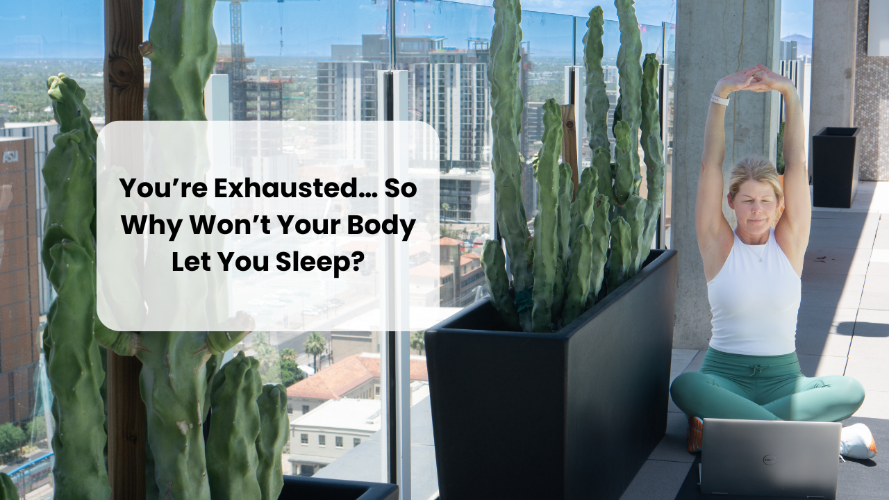 You’re Exhausted… So Why Won’t Your Body Let You Sleep?